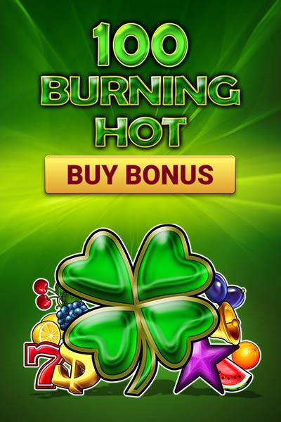 100 Burning Hot Buy Bonus