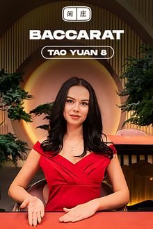 Tao Yuan Baccarat 8